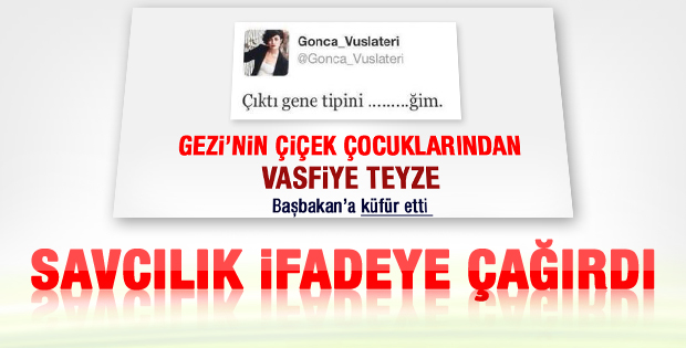 Gonca Vuslateri'yi savcılık ifadeye çağırdı
