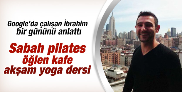Google'de çalışan İbrahim Ulukaya'nın bir günü