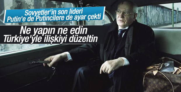 Gorbaçov'dan Rusya'ya Türkiye'yle uzlaşı çağrısı