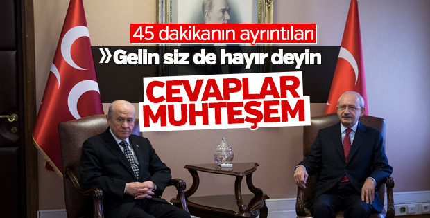 Kılıçdaroğlu-Bahçeli görüşmesinin detayları