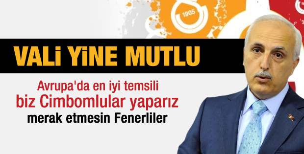 G.Saraylı Vali Mutlu F.Bahçeliler'i çıldırtacak