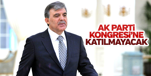 Abdullah Gül AK Parti Kongresi'ne katılmayacak