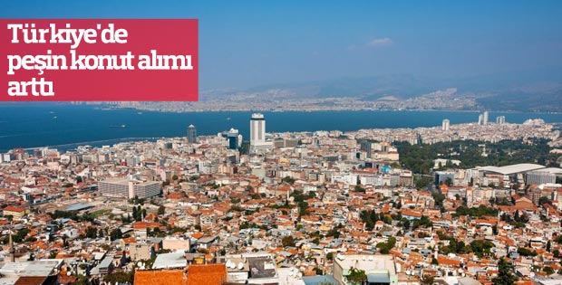 Türkiye'de peşin konut alımı arttı