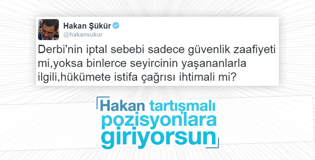 Hakan Şükür: Derbi protesto korkusuyla ertelendi