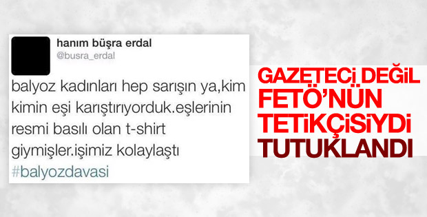 Hanım Büşra Erdal tutuklandı
