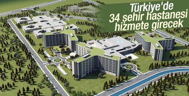 Türkiye'de 34 şehir hastanesi hizmete girecek