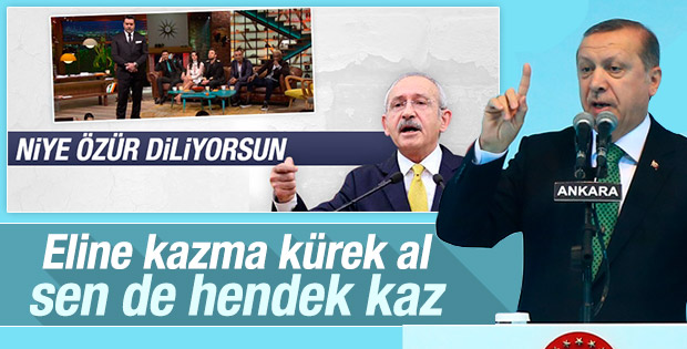 Erdoğan'dan Kılıçdaroğlu'na: Sen de hendek kaz