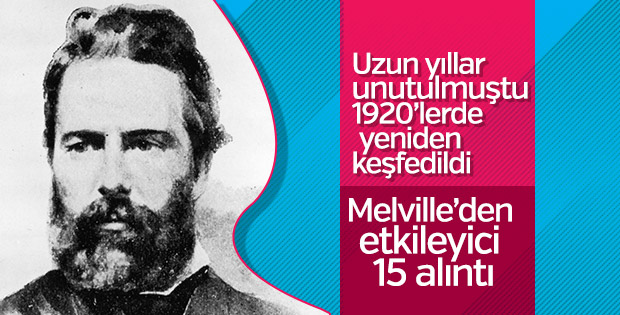 Herman Melville’den yaşama dair etkileyici alıntılar