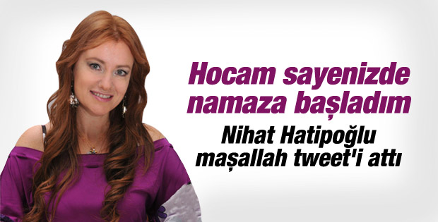 Hilal Cebeci: Nihat Hatipoğlu sayesinde namaza başladım