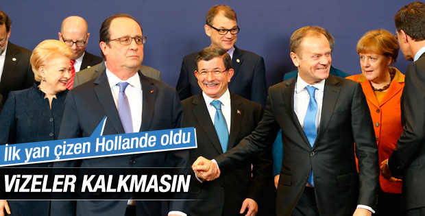 Hollande: Vize konusunda Türkiye’ye taviz verilmemeli