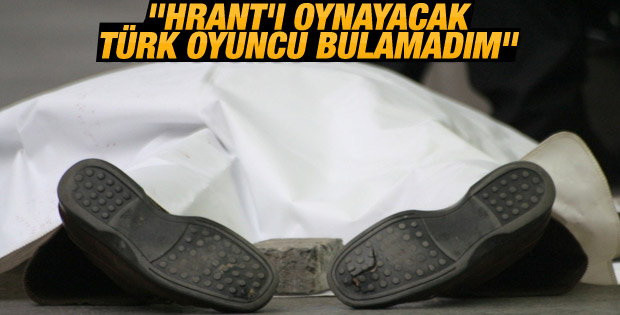 Fatih Akın: Hrant'ı oynayacak Türk oyuncu bulamadım