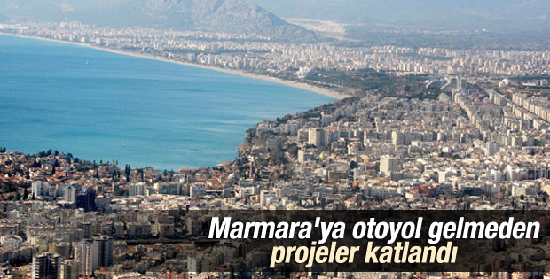 Marmara'ya otoyol gelmeden projeler katlandı