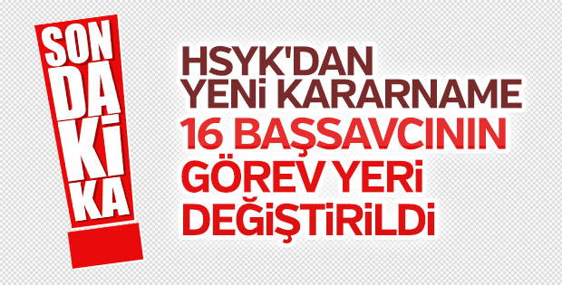 16 başsavcının görev yeri değişti