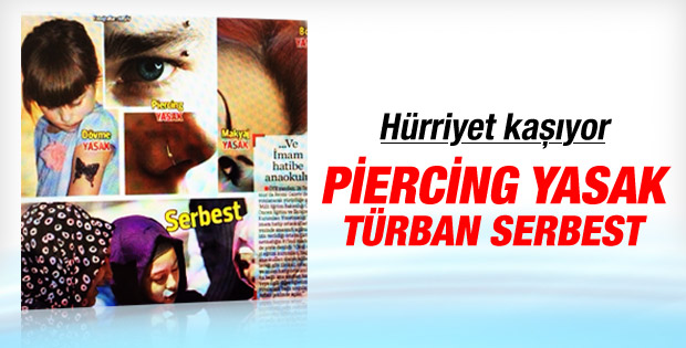 Hürriyet başörtüsü uygulamasını kaşıyor
