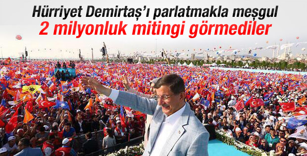 Hürriyet 2 milyonluk AK Parti mitingini görmedi