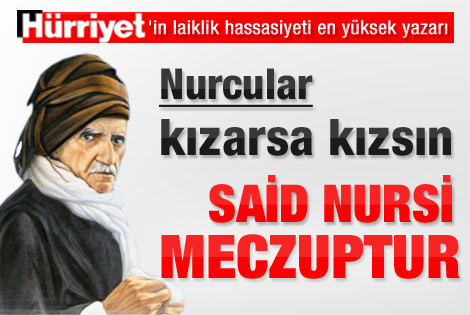 Hürriyet yazarı Nurcuları kızdıracak