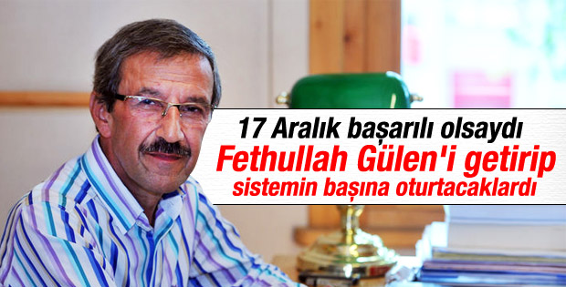 Hüseyin Besli: Gülen'i sistemin başına oturtacaklardı