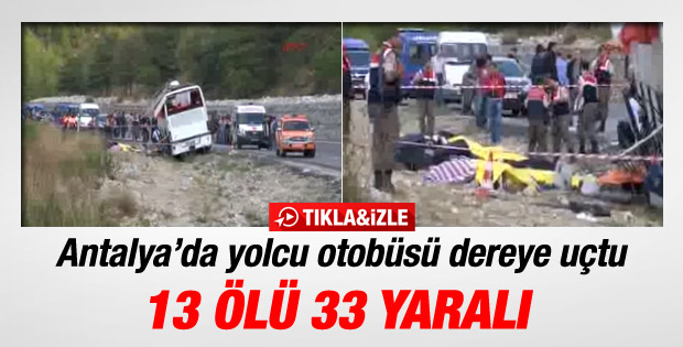 Antalya'da otobüs dereye uçtu: 13 ölü 33 yaralı