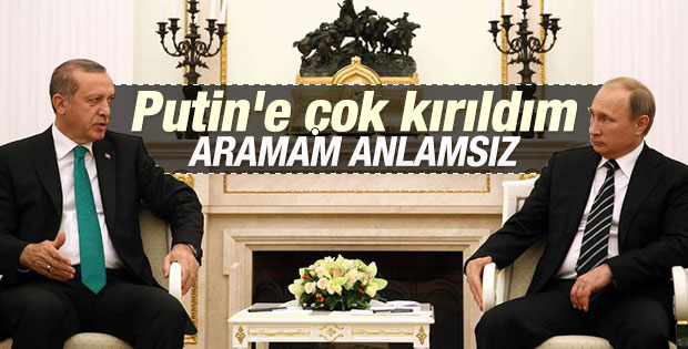 Cumhurbaşkanı Erdoğan Putin ile görüşmeyeceğini söyledi