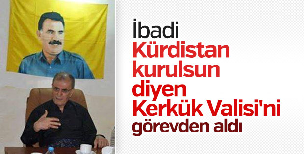 Kerkük Valisi görevden alındı