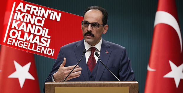 İbrahim Kalın: Afrin'in ikinci Kandil olması engellenmiştir