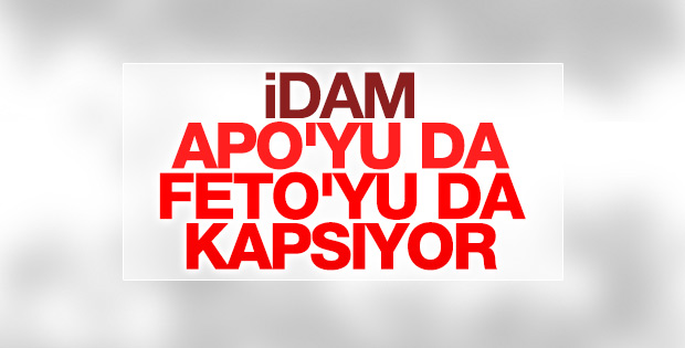 İdam cezası Öcalan'ı ve Gülen'i kapsayacak
