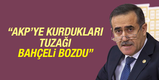 Özkes: CHP ve HDP'nin AKP'ye tuzağını Bahçeli bozdu