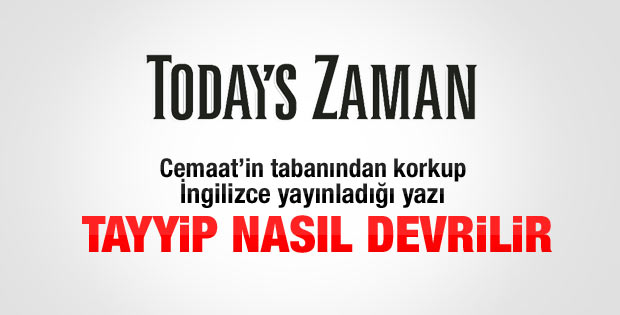 İngilizce Zaman'dan taktikler: Erdoğan nasıl devrilir