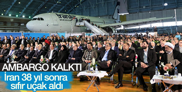 İran ambargo sonrası ilk uçağını aldı