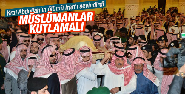 İran siyasi otoritesi Kral Abdullah'ın ölümünü kutladı