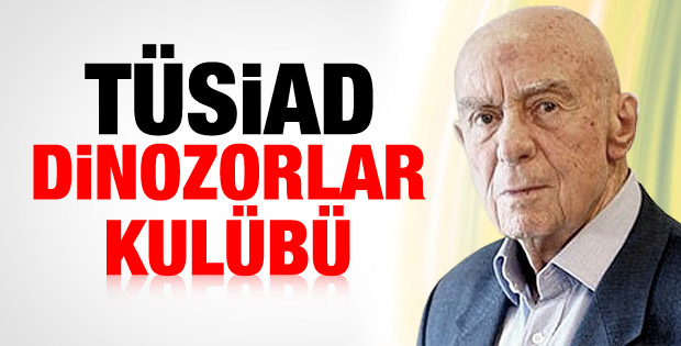 Alaton: TÜSİAD dinozorlar kulübü