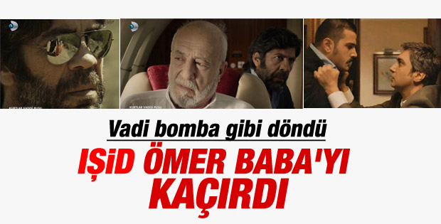 Kurtlar Vadisi'nde IŞİD Ömer Baba'yı kaçırdı