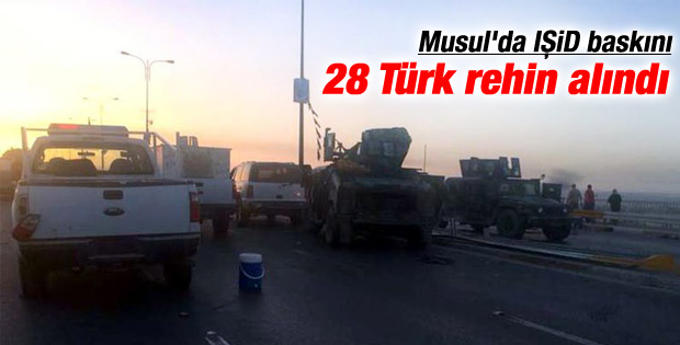 IŞİD Musul'a giden 28 Türk şoförü rehin aldı