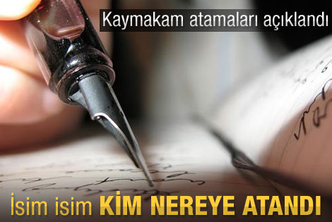 İsim isim ataması yapılan kaymakamlar
