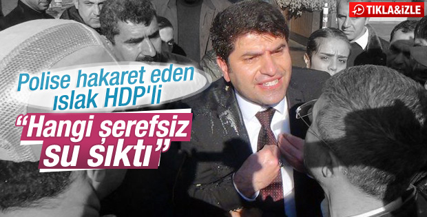 HDP’li vekilden polise hakaret