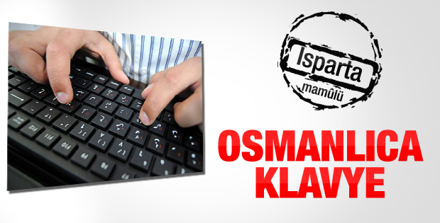 Isparta'da Osmanlıca klavye üretildi