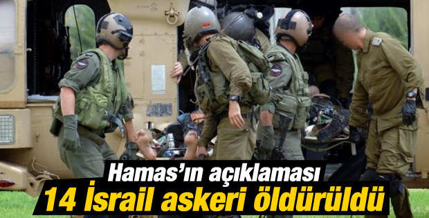 Son 24 saat içinde 14 İsrail askeri öldürüldü