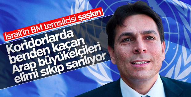 İsrailli BM temsilcisi: Arap büyükelçileri bana sarılıyor
