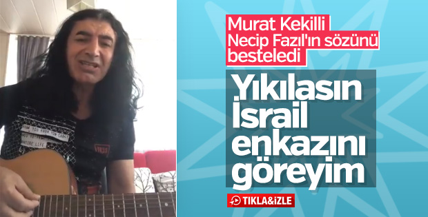 Murat Kekilli'nin yeni bestesi: Yıkılasın İsrail