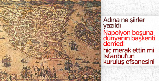 İstanbul’un kuruluş efsanesi