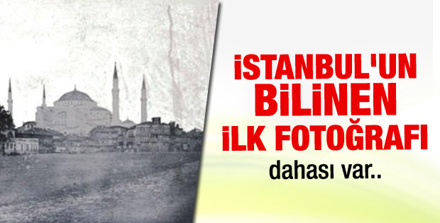 İstanbul'un bilinen ilk fotoğrafları