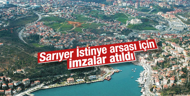Sarıyer İstinye arsası için imzalar atıldı