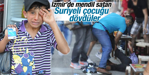 İzmir'de mendil satan Suriyeli çocuğa dayak