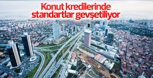 Konut kredilerinde standartlar gevşetiliyor