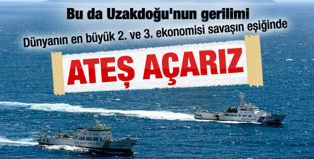 Japonya'dan Çin'e ateş açarız tehdidi