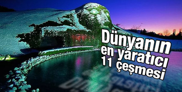 Dünyanın en yaratıcı 11 çeşmesi