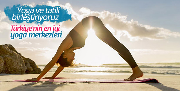 Yoga ve tatili bütünleştiren rotalar