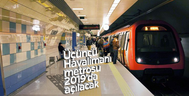 Üçüncü Havalimanı metrosu 2019’da açılacak