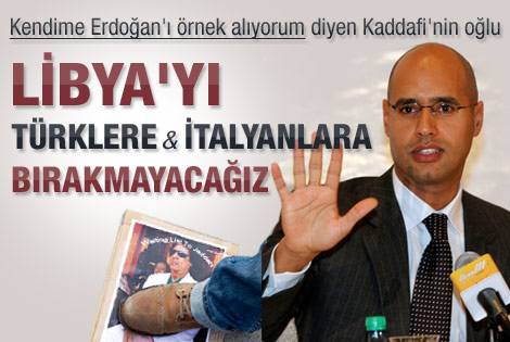 Kaddafi'nin oğlundan Türkiye açıklaması