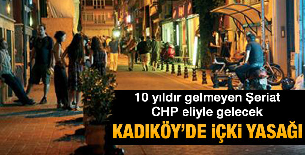 CHP'li Kadıköy Belediyesi'nden içki yasağı